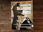 Avoiding the Scanning Blues: A Desktop Scanning Primer (Avoiding the Blues Series)
