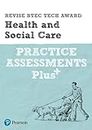 Revise BTEC Tech Award Health and Social Care Practice Assessments Plus: for home learning, 2022 and 2023 assessments and exams