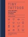 Tiny Tattoos: Over 1,000 Small Inspirational Artworks (English Edition)