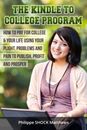Kindle to College Program: How to Pay for College & Your Life Using Your Plig-,