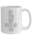 Gift For Home Health Aide Best Effin' Home Health Aide Ever Mug Coffee Cup Funny