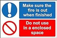 Make sure the fire is out when finished - Do not use in enclosed space safety sign - 1.2mm Rigid plastic 400mm x 300mm