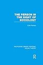 The Person in the Sight of Sociology (Routledge Library Editions: Social Theory)