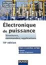 Electronique de puissance - 10e éd. : Structures, commandes, applications (Sciences de l'ingénieur) (French Edition)