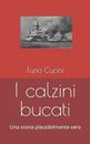 I calzini bucati: Una storia plausibilmente vera by Furio Cucini Paperback Book