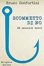 Scommetto di no: 24 racconti brevi (Italian Edition)