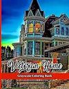 Victorian Home Grayscale Coloring Book: 30 Pre Shaded Coloring Pages of Antique Victorian Homes (8.5 x 11) Gothic Victorian Era Adult Coloring Book for Men and Women