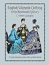 English Women's Clothing in the Nineteenth Century: A Comprehensive Guide With 1,117 Illustrations