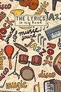 The Lyrics In My Head: Music Songwriting Journal with Blank Lined Pages for Writing Lyrics - Songwriter’s Notebook Gift