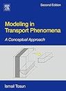Modeling in Transport Phenomena: A Conceptual Approach, Second Edition