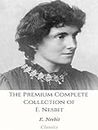 The Premium Complete Collection of E. Nesbit: (Huge Collection Including The Book of Dragons, The Phoenix and the Carpet, Five Children and It, The Enchanted ... Grim Tales, The Magic City, And More)
