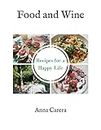 Food and Wine: Recipes for a Happy Life