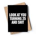 Funny 25th Birthday Card for men or women with envelope | Joke card for someone who is turning 25 years old | Original and unique present idea for son, daughter.