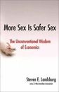 More Sex Is Safer Sex: The Unconventi- hardcover, 1416532218, Steven E Landsburg