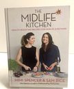 The Midlife Kitchen Health Boosting Recipes for Midlife Mimi Spencer + Sam Rice