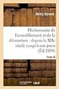 Dictionnaire de l'Ameublement Et de la Décoration.Tome III, I-O: : Depuis Le Xiie Siècle Jusqu'à Nos Jours (Arts) (French Edition)