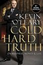 Cold Hard Truth: On Business, Money & Life by O'Leary, Kevin