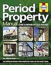 Period Property Manual (New Ed): Care & repair of old houses