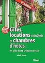 Gîtes, locations meublées et chambres d'hôtes : les clés d'une création réussie (Vuibert Immobilier) (French Edition)