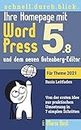 Ihre Homepage mit WordPress 5 und dem neuen Gutenberg-Editor: Von der ersten Idee zur praktischen Umsetzung in 7 simplen Schritten (Webseiten mit WordPress im schnell.durch.blick.) (German Edition)
