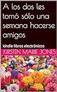 A los dos les tomó sólo una semana hacerse amigos: kindle libros electrónicos (Spanish Edition)