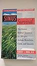 Sinus Survival: The Holistic Medical Treatment for Allergies, Asthma, Bronchitis, Colds, and Sinusitis