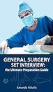 General Surgery SET Interview: The Ultimate Preparation Guide