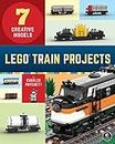 LEGO Train Projects: 7 Creative Models