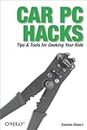 Car PC Hacks: Tips & Tools for Geeking Your Ride (English Edition)
