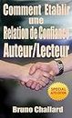 Comment Etablir une Relation de Confiance Auteur/Lecteur: Et Comment Bâtir Votre Liste (French Edition)