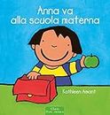 Anna va alla scuola materna (Prima infanzia - dai 30 mesi) (Italian Edition)
