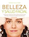 Belleza y salud facial: Ejercicios y masajes para conseguir un lifting natural y reducir las líneas de expresión (Spanish Edition)