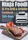 Ninja Foodi XL Pro Grill & Griddle Cookbook: 365-Day Quick Start Indoor Grilling, Griddle, Crisp, and Bake Recipes for Beginners.