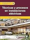 Técnicas y procesos en instalaciones eléctricas (2.ª edición revisada y actualizada) (Electricidad y Electrónica, Band 60)