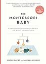 The Montessori Baby: A Parent's Guide to Nurturing Your Baby with Love, Respect, and Understanding (Volume 2)