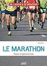 Le marathon - Passer la ligne d'arrivée (Se lancer & se dépasser) (French Edition)