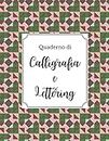 Quaderno di Calligrafia e Lettering: Libro di esercitazione con 3 formati di righe - Formato grande A4 (8.5x11 in)