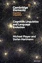 Cognitive Linguistics and Language Evolution (Elements in Cognitive Linguistics)