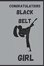 Congratulations Black Belt Girl Notebook: ournal Notebook, 100 Lined Pages 6x9, Writing Journal Perfect for Karate Grading Black Belt, For Girls Who loves Karate