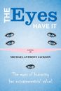 The Eyes Have It by Michael Anthony Jackson Paperback Book