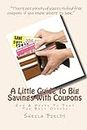 A Little Guide To Big Savings With Coupons: How & Where To Find The Best Offers