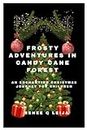 Frosty Adventures In Candy Cane Forest: An Enchanting Christmas Journey For Children