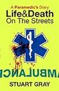 A PARAMEDIC'S DIARY: Life and Death on the Streets