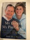 My Father, My President : A Personal Account of the Life of George H. W. Bush...
