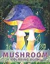 Mushroom Coloring Book: Coloring Book For Stress Relief And Relaxation ( Vol 1 )