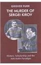 The Murder of Sergei Kirov: History, Scholarship and the Anti-Stalin Paradigm