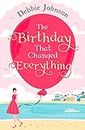 The Birthday That Changed Everything: Perfect summer holiday reading! (English Edition)