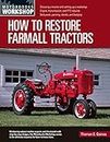 How to Restore Farmall Tractors: - Choosing a tractor and setting up a workshop - Engine, transmission, and PTO rebuilds - Bodywork, painting, decals, and badging (Motorbooks Workshop)