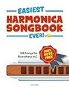 Easiest Harmonica Songbook Ever!: 100 Songs for Blues Harp in C!