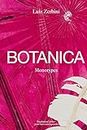 Luiz Zerbini, Botanica: Monotypes 2016-2020
